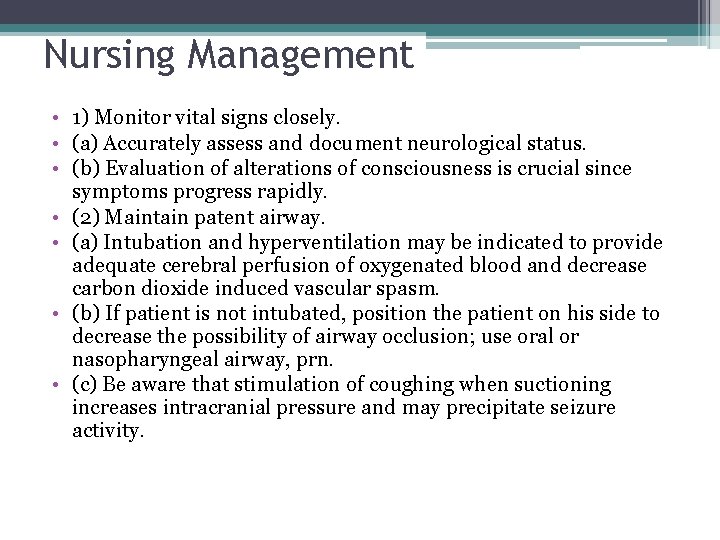 Nursing Management • 1) Monitor vital signs closely. • (a) Accurately assess and document