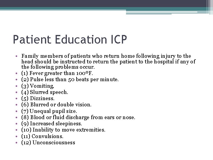 Patient Education ICP • Family members of patients who return home following injury to