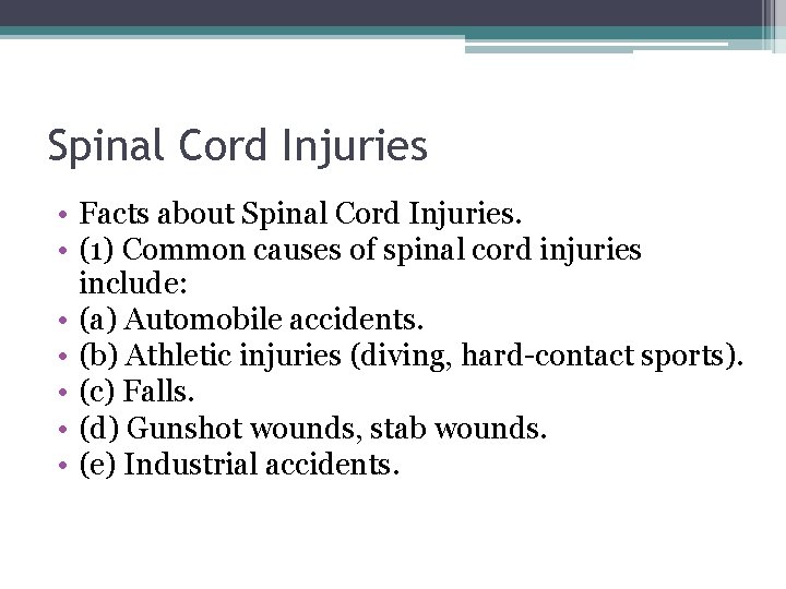 Spinal Cord Injuries • Facts about Spinal Cord Injuries. • (1) Common causes of