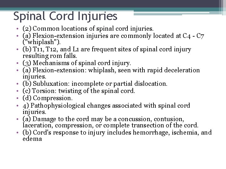 Spinal Cord Injuries • (2) Common locations of spinal cord injuries. • (a) Flexion-extension