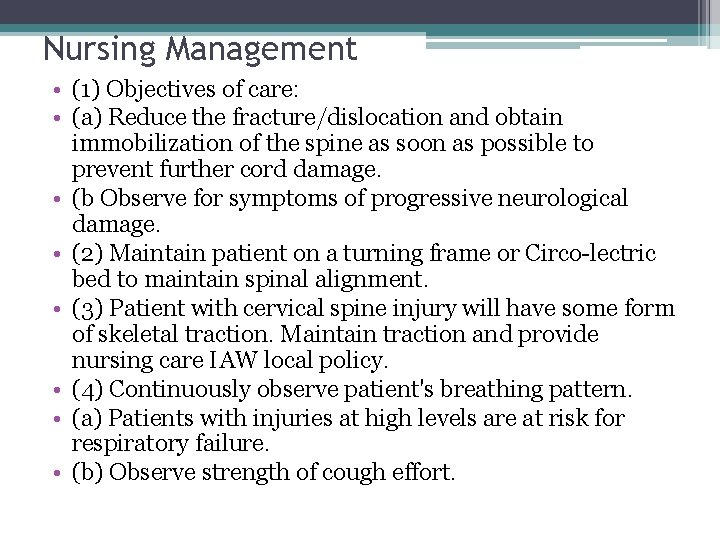 Nursing Management • (1) Objectives of care: • (a) Reduce the fracture/dislocation and obtain