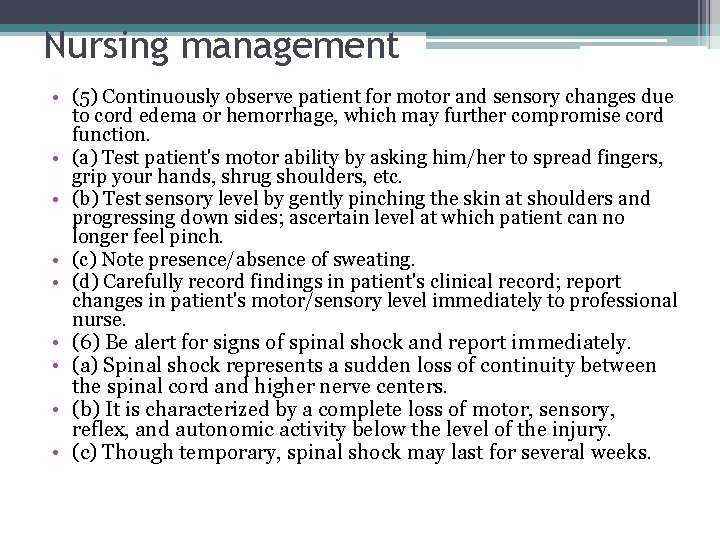 Nursing management • (5) Continuously observe patient for motor and sensory changes due to