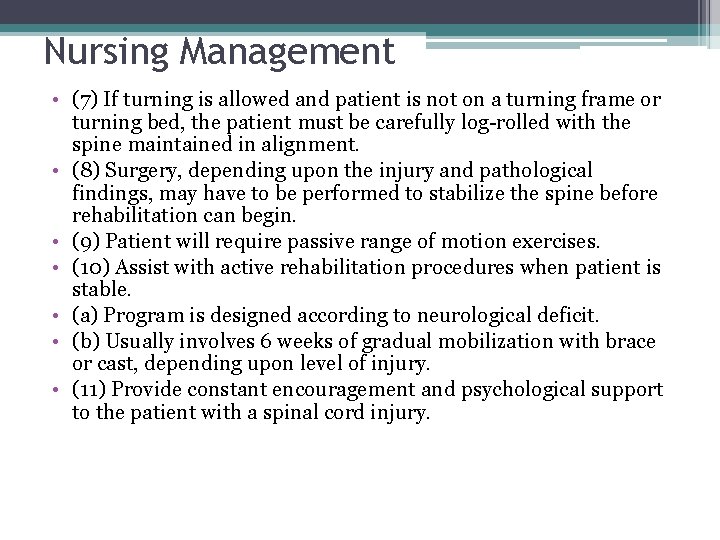 Nursing Management • (7) If turning is allowed and patient is not on a