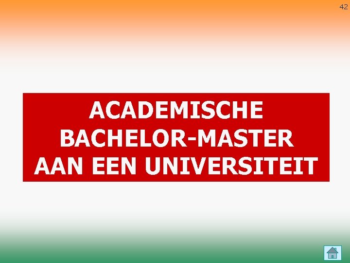42 ACADEMISCHE BACHELOR-MASTER AAN EEN UNIVERSITEIT 