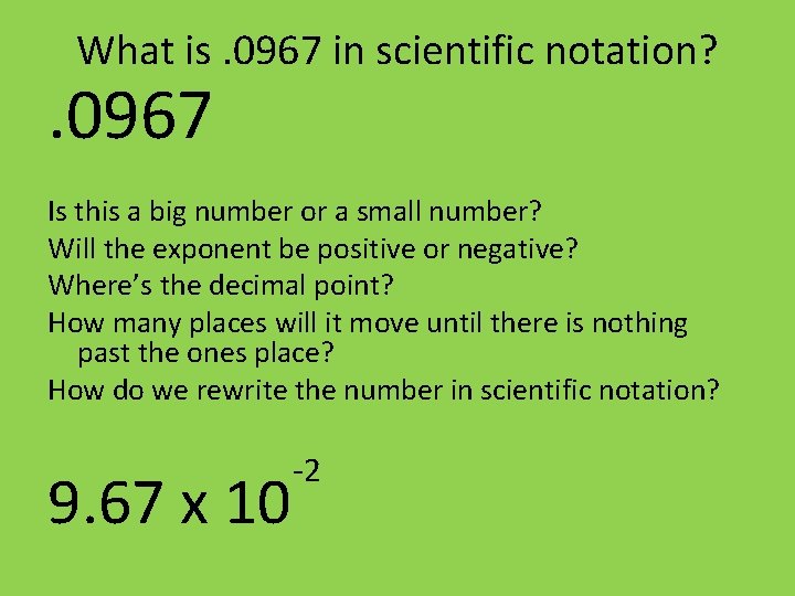 What is. 0967 in scientific notation? . 0967 Is this a big number or