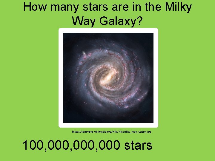 How many stars are in the Milky Way Galaxy? https: //commons. wikimedia. org/wiki/File: Milky_Way_Galaxy.