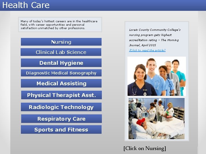 Health Care Many of today’s hottest careers are in the healthcare field, with career