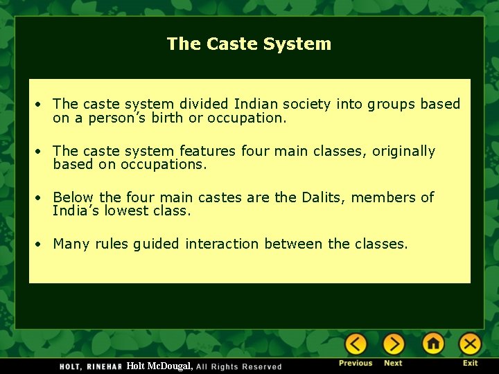 The Caste System • The caste system divided Indian society into groups based on