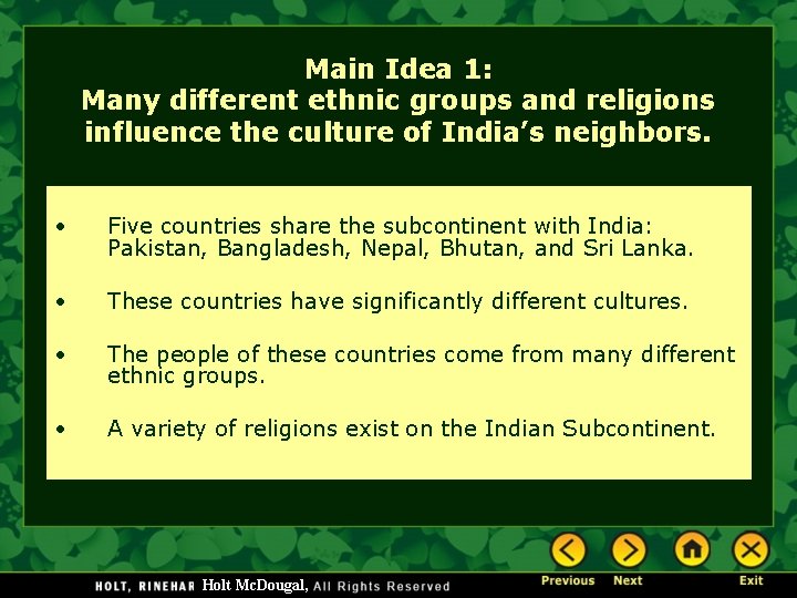 Main Idea 1: Many different ethnic groups and religions influence the culture of India’s
