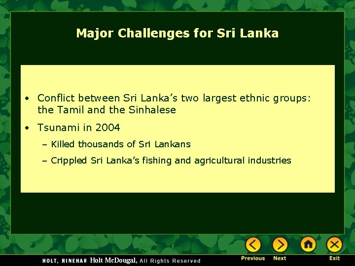 Major Challenges for Sri Lanka • Conflict between Sri Lanka’s two largest ethnic groups: