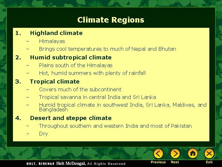 Climate Regions 1. Highland climate – Himalayas – Brings cool temperatures to much of