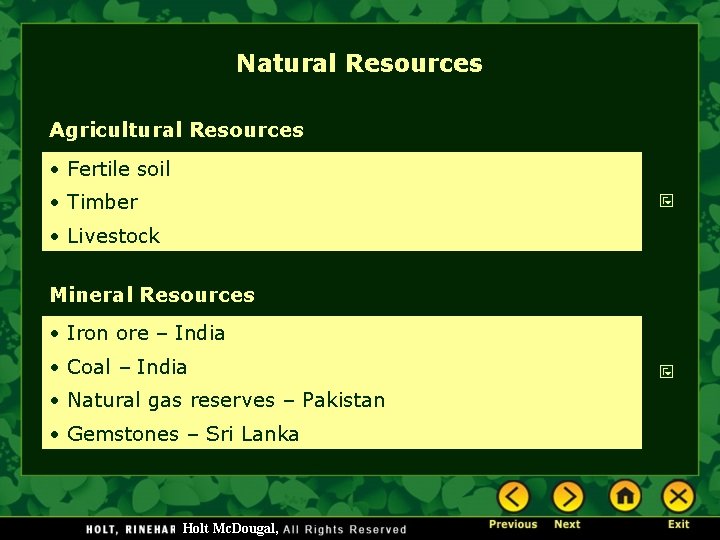 Natural Resources Agricultural Resources • Fertile soil • Timber • Livestock Mineral Resources •