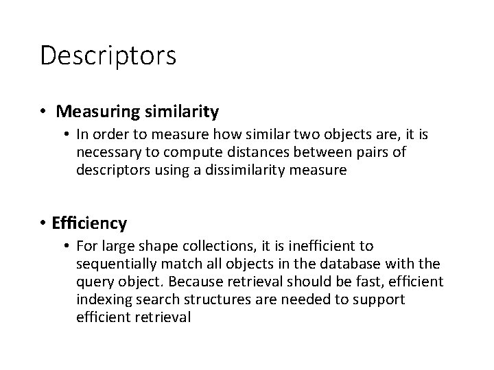 Descriptors • Measuring similarity • In order to measure how similar two objects are, Descriptors • Measuring similarity • In order to measure how similar two objects are,