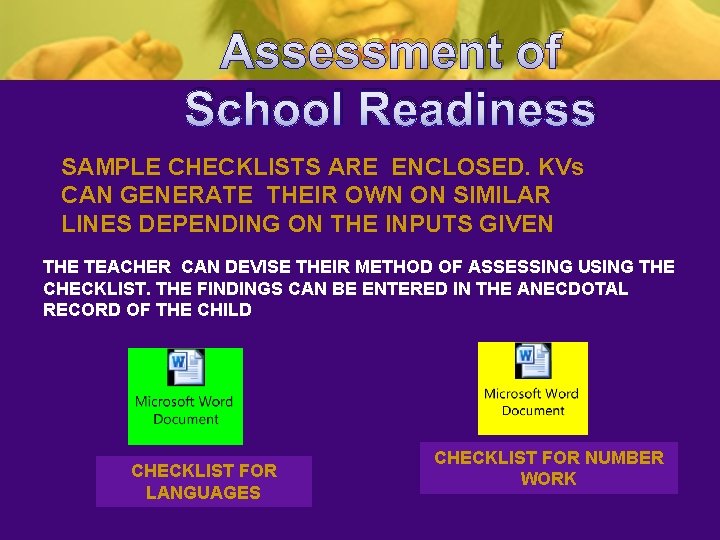 Assessment of School Readiness SAMPLE CHECKLISTS ARE ENCLOSED. KVs CAN GENERATE THEIR OWN ON Assessment of School Readiness SAMPLE CHECKLISTS ARE ENCLOSED. KVs CAN GENERATE THEIR OWN ON
