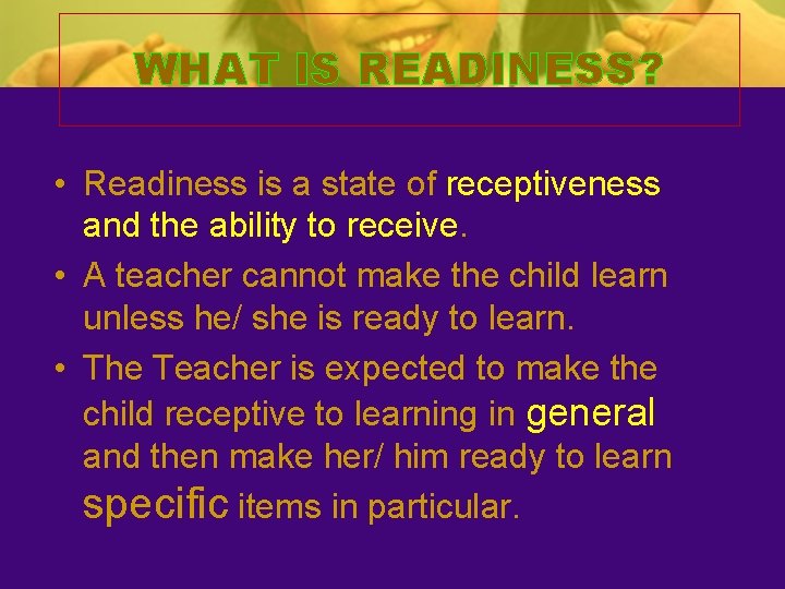 WHAT IS READINESS? • Readiness is a state of receptiveness and the ability to WHAT IS READINESS? • Readiness is a state of receptiveness and the ability to