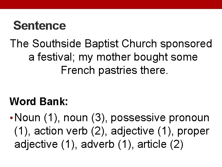 Sentence The Southside Baptist Church sponsored a festival; my mother bought some French pastries