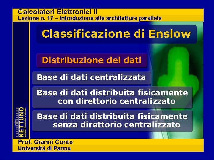 Calcolatori Elettronici II Lezione n. 17 – Introduzione alle architetture parallele Classificazione di Enslow