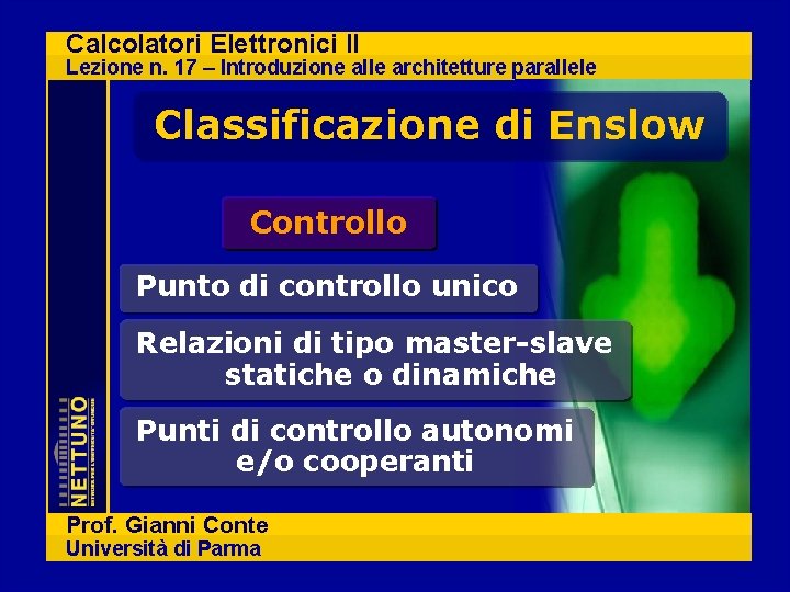 Calcolatori Elettronici II Lezione n. 17 – Introduzione alle architetture parallele Classificazione di Enslow