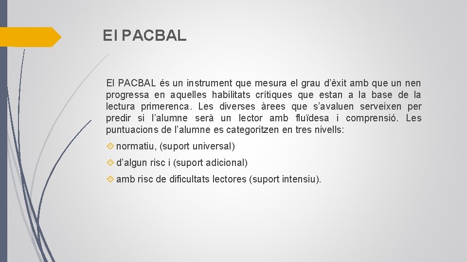 El PACBAL és un instrument que mesura el grau d’èxit amb que un nen