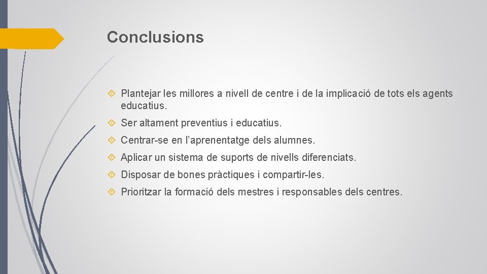 Conclusions Plantejar les millores a nivell de centre i de la implicació de tots