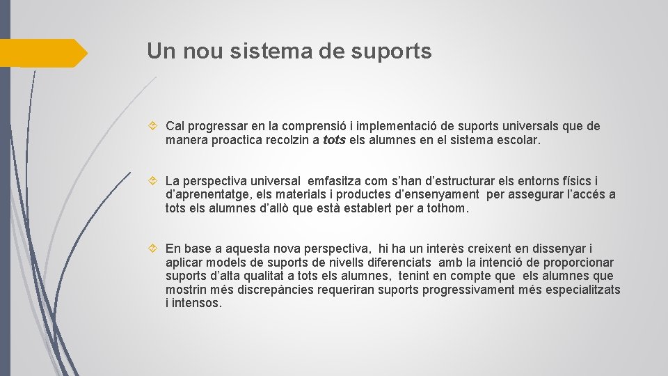 Un nou sistema de suports Cal progressar en la comprensió i implementació de suports