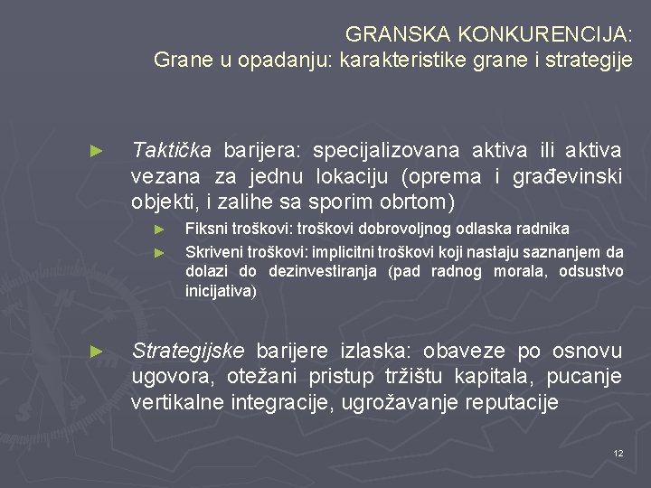 GRANSKA KONKURENCIJA: Grane u opadanju: karakteristike grane i strategije ► Taktička barijera: specijalizovana aktiva