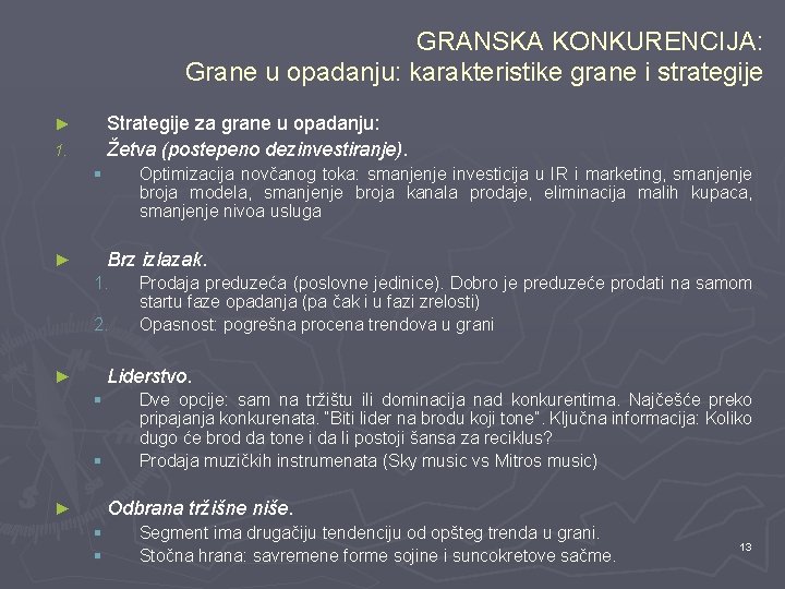 GRANSKA KONKURENCIJA: Grane u opadanju: karakteristike grane i strategije Strategije za grane u opadanju: