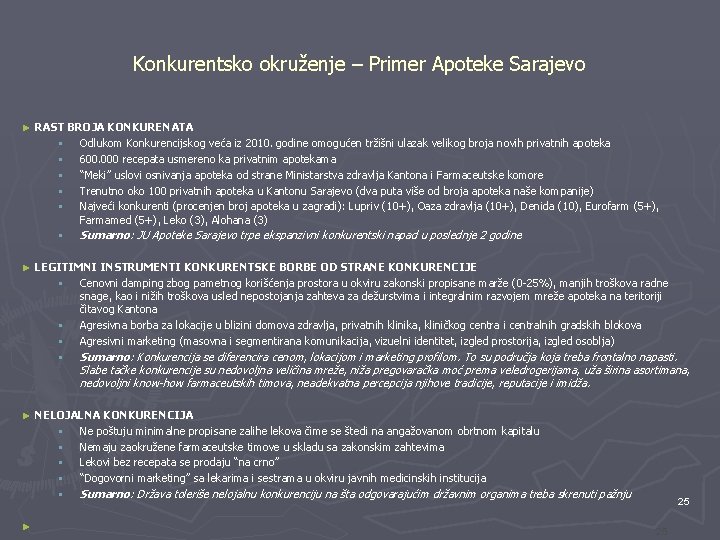 Konkurentsko okruženje – Primer Apoteke Sarajevo ► RAST BROJA KONKURENATA § § § Odlukom