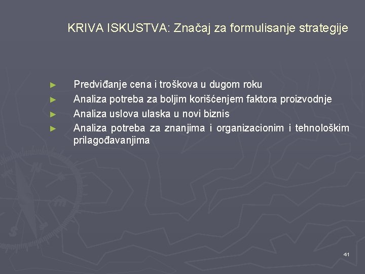 KRIVA ISKUSTVA: Značaj za formulisanje strategije ► ► Predviđanje cena i troškova u dugom