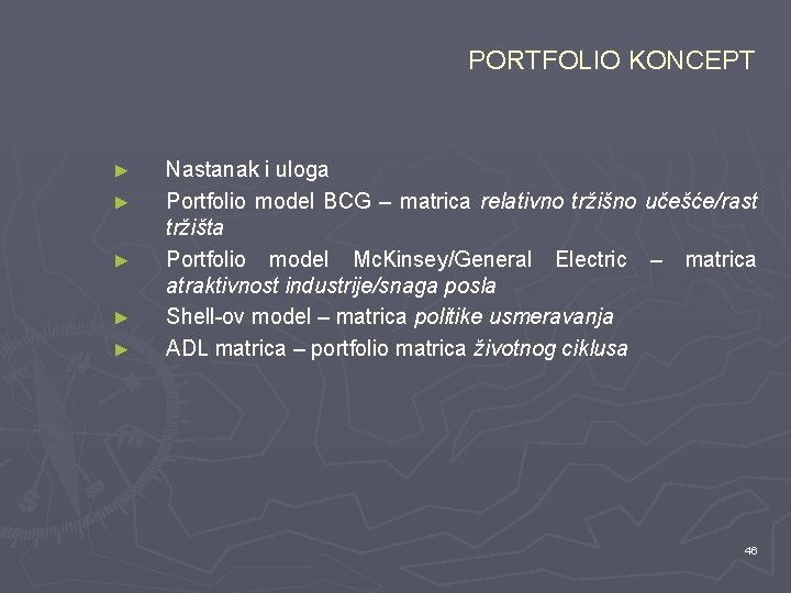 PORTFOLIO KONCEPT ► ► ► Nastanak i uloga Portfolio model BCG – matrica relativno