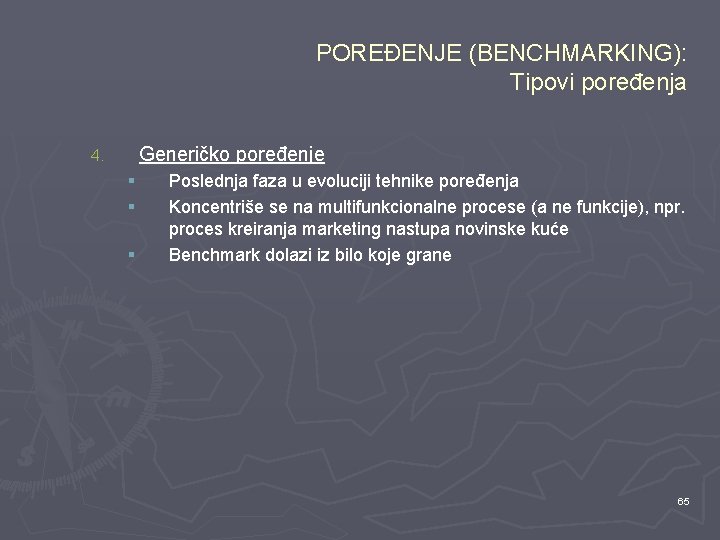 POREĐENJE (BENCHMARKING): Tipovi poređenja Generičko poređenje 4. § § § Poslednja faza u evoluciji