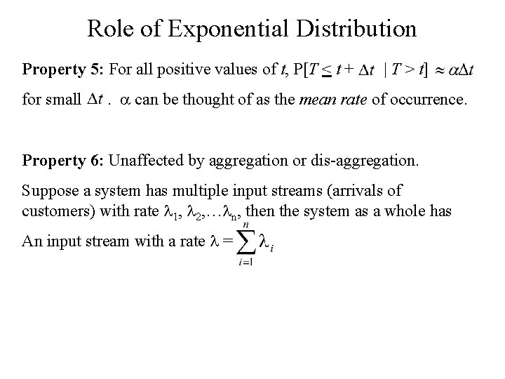 Role of Exponential Distribution Property 5: For all positive values of t, P[T <