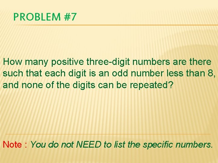 PROBLEM #7 How many positive three-digit numbers are there such that each digit is