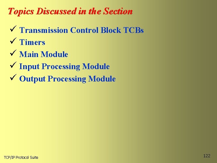 Topics Discussed in the Section ü Transmission Control Block TCBs ü Timers ü Main