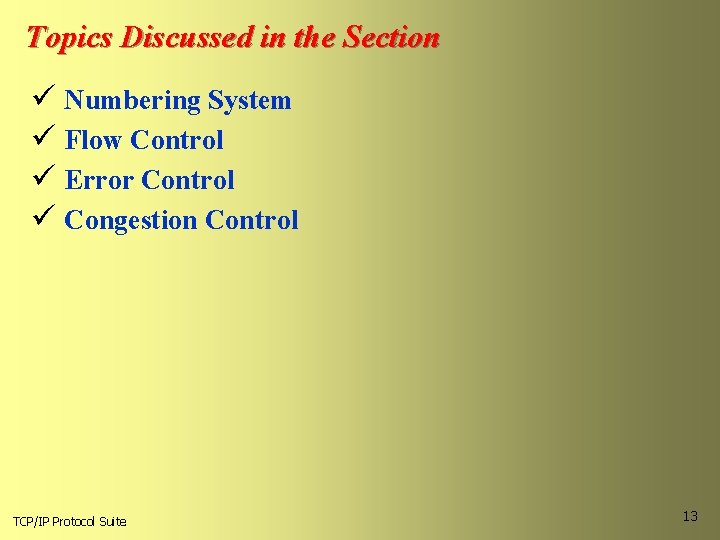 Topics Discussed in the Section ü Numbering System ü Flow Control ü Error Control