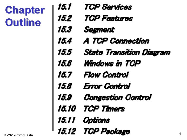 Chapter Outline TCP/IP Protocol Suite 15. 1 15. 2 15. 3 15. 4 15.