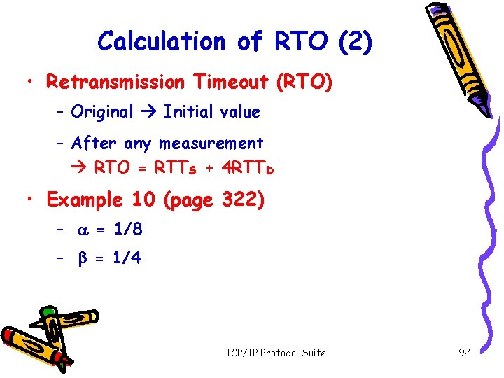 Calculation of RTO (2) • Retransmission Timeout (RTO) – Original Initial value – After