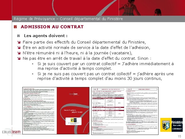 Régime de Prévoyance – Conseil départemental du Finistère ADMISSION AU CONTRAT Les agents doivent