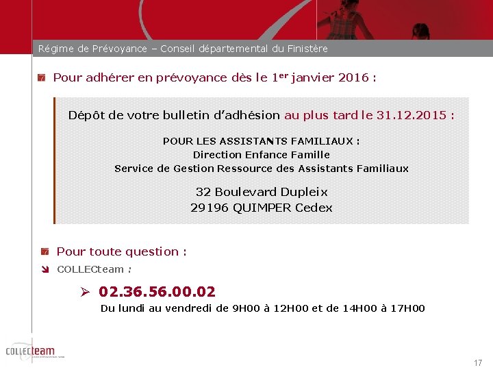 Régime de Prévoyance – Conseil départemental du Finistère Pour adhérer en prévoyance dès le