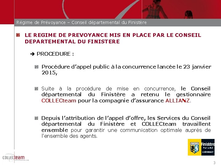 Régime de Prévoyance – Conseil départemental du Finistère LE REGIME DE PREVOYANCE MIS EN