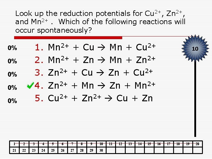 Look up the reduction potentials for Cu 2+, Zn 2+, and Mn 2+. Which