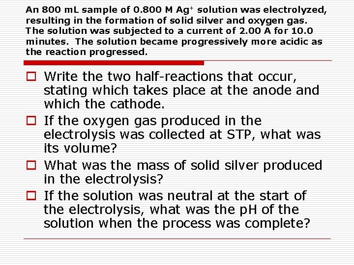 An 800 m. L sample of 0. 800 M Ag+ solution was electrolyzed, resulting