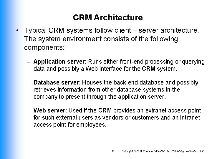 CRM Architecture • Typical CRM systems follow client – server architecture. The system environment CRM Architecture • Typical CRM systems follow client – server architecture. The system environment