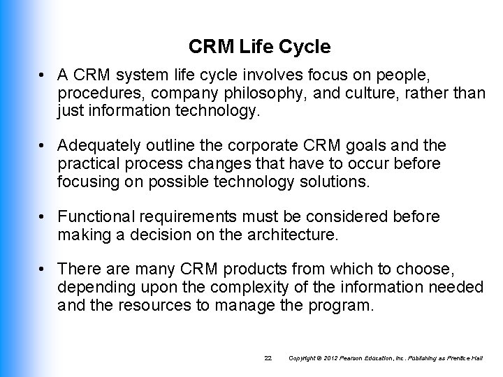 CRM Life Cycle • A CRM system life cycle involves focus on people, procedures, CRM Life Cycle • A CRM system life cycle involves focus on people, procedures,