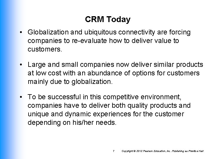 CRM Today • Globalization and ubiquitous connectivity are forcing companies to re-evaluate how to CRM Today • Globalization and ubiquitous connectivity are forcing companies to re-evaluate how to