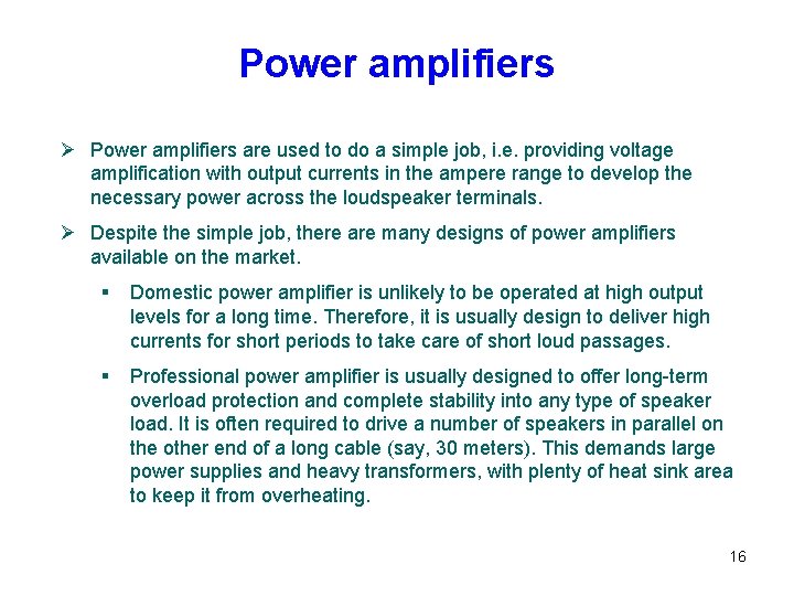 Power amplifiers Ø Power amplifiers are used to do a simple job, i. e. Power amplifiers Ø Power amplifiers are used to do a simple job, i. e.