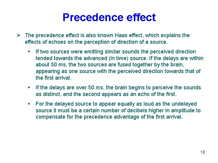 Precedence effect Ø The precedence effect is also known Haas effect, which explains the Precedence effect Ø The precedence effect is also known Haas effect, which explains the