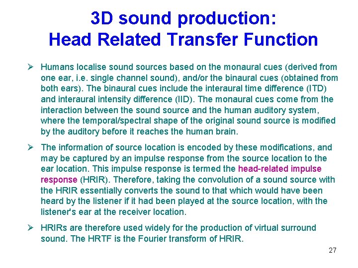 3 D sound production: Head Related Transfer Function Ø Humans localise sound sources based 3 D sound production: Head Related Transfer Function Ø Humans localise sound sources based