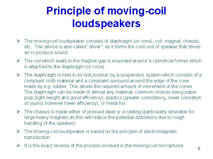 Principle of moving-coil loudspeakers Ø The moving-coil loudspeaker consists of diaphragm (or cone), coil, Principle of moving-coil loudspeakers Ø The moving-coil loudspeaker consists of diaphragm (or cone), coil,