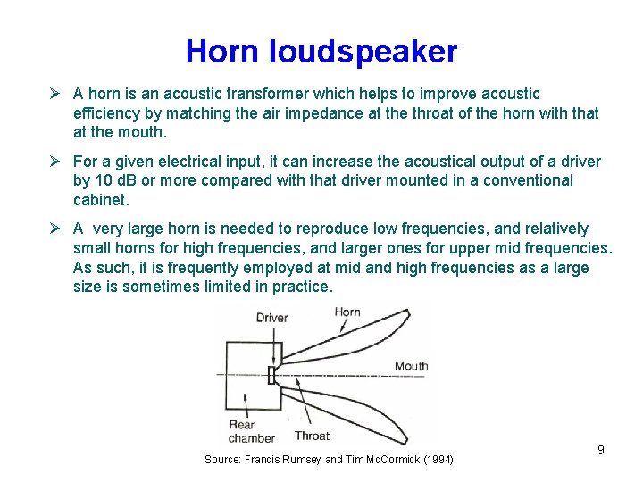 Horn loudspeaker Ø A horn is an acoustic transformer which helps to improve acoustic Horn loudspeaker Ø A horn is an acoustic transformer which helps to improve acoustic
